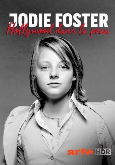 Jodie Foster : Hollywood dans la peau (2021)