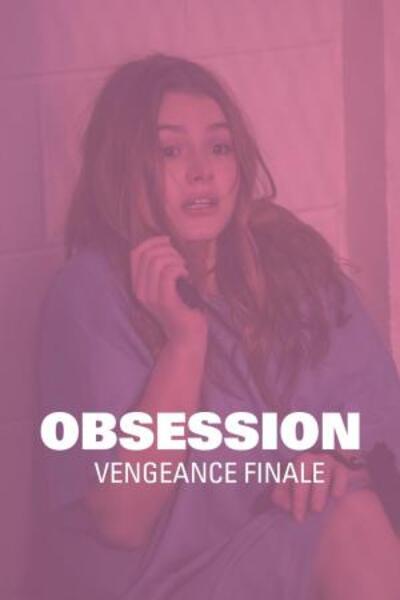Obsession: Her Final Vengeance (2020)