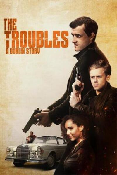 The Troubles: A Dublin Story (2022)