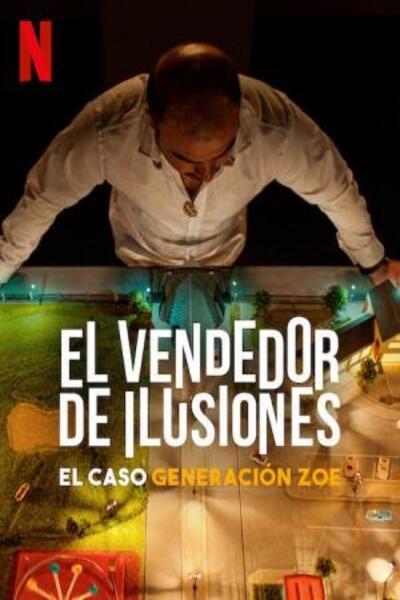 El vendedor de ilusiones: El caso Generación Zoe (2024)